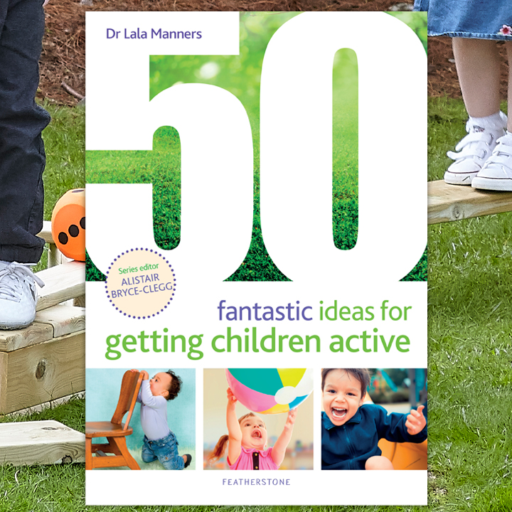 50 Fantastic Ideas for Getting Children Active