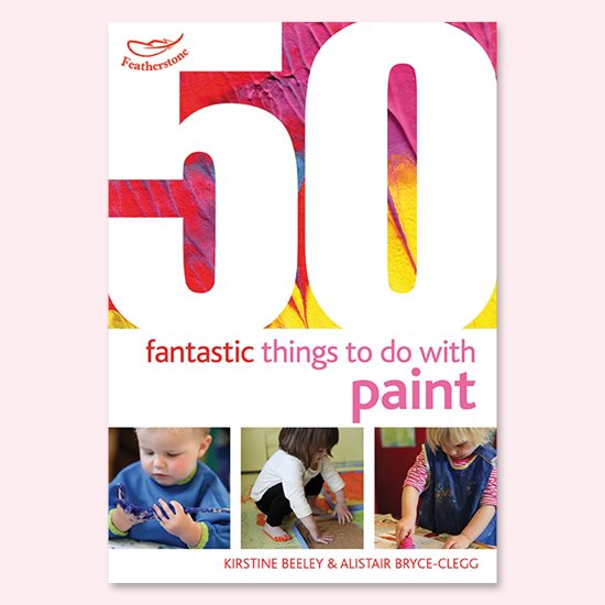 Front cover of a book on 50 Fantastic Things to do with Paint