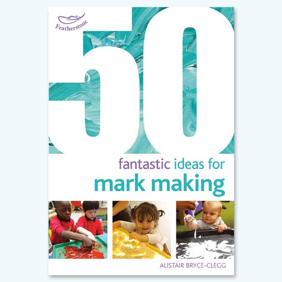 Front cover of a book on 50 Fantastic Ideas for Mark Making
