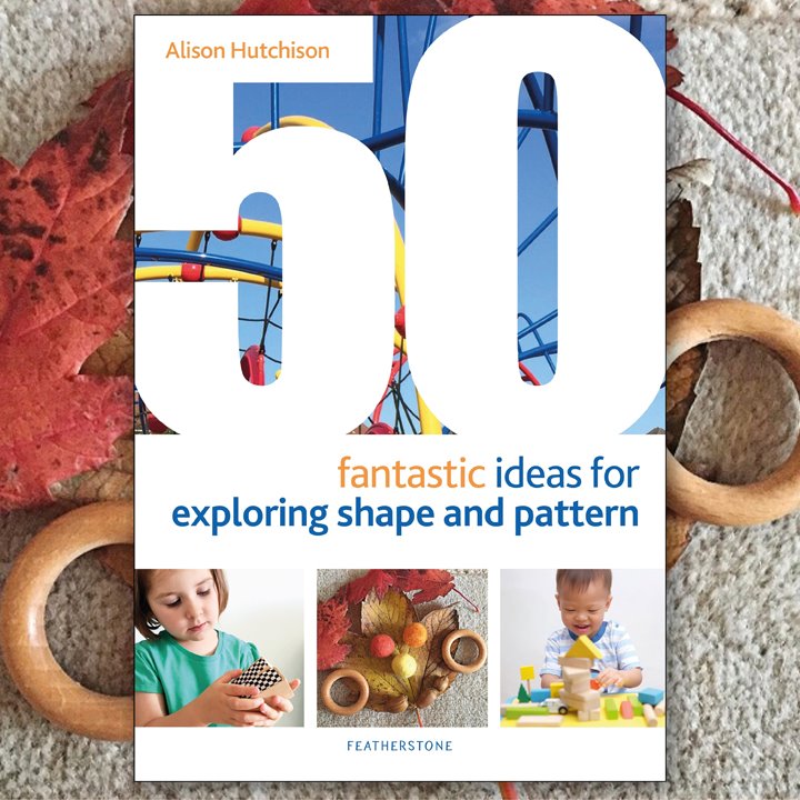 Front cover of a book on 50 Fantastic Ideas for Exploring Shape and Pattern