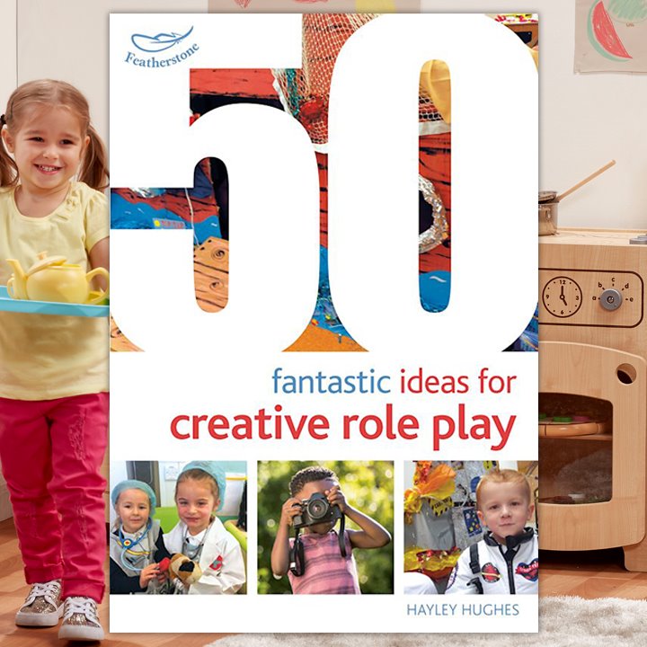 50 Fantastic Ideas for Creative Role Play - Early Years Direct