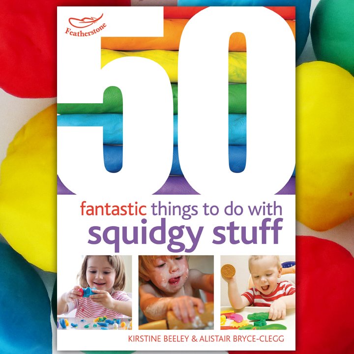 Front cover of a book on 50 Fantastic things to do with Squidgy Stuff