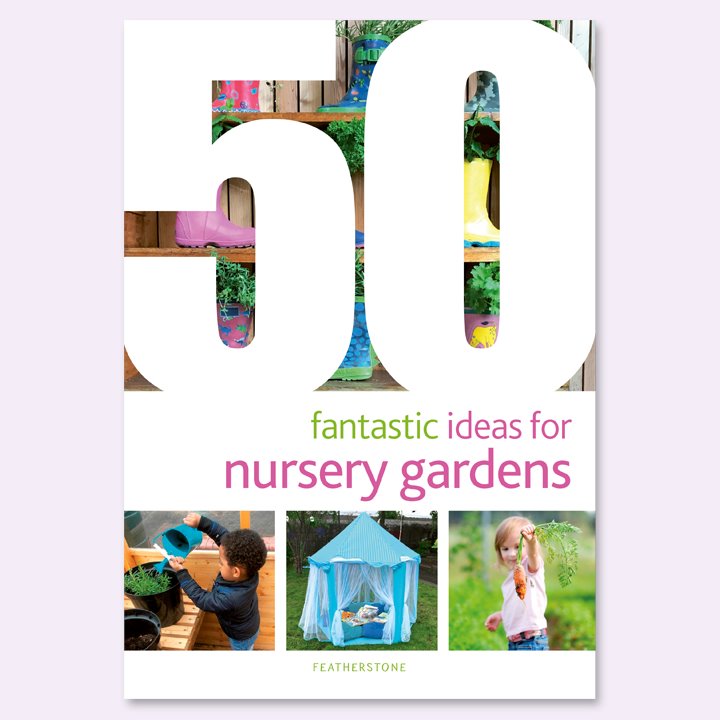 Front cover of a book on 50 Fantastic Ideas for Nursery Gardens
