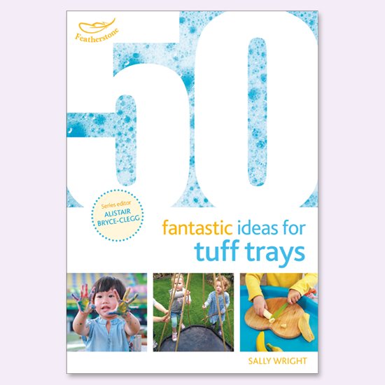 Front cover of a book on 50 Fantastic Ideas for Tuff Trays